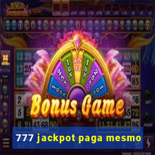 777 jackpot paga mesmo